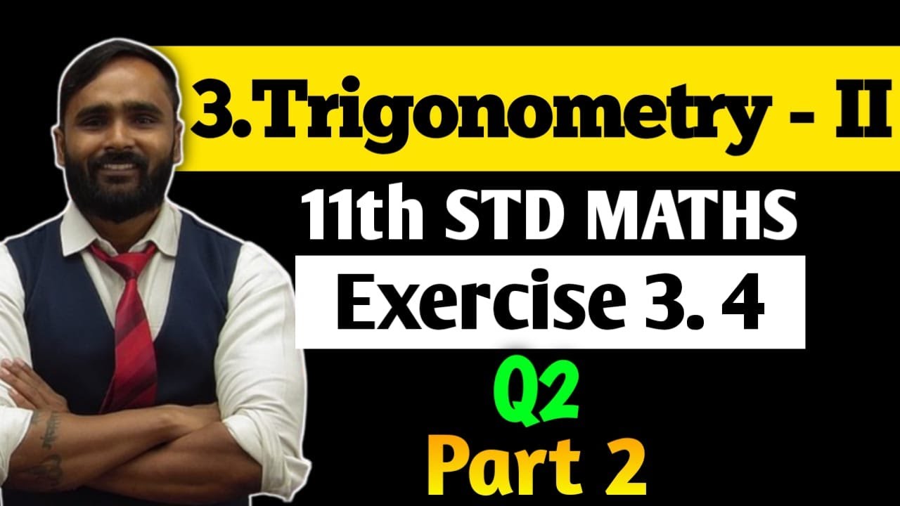 11th MATHS | 3.Trigonometry - 2 | Exercise 3.4 |Q2| Part 2 | PRADEEP GIRI SIR