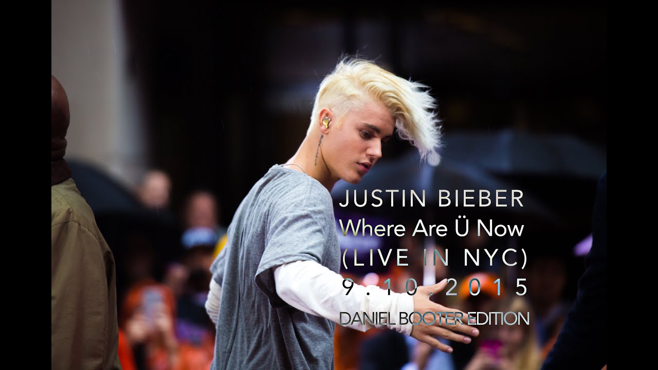 JUSTIN BIEBER - WHERE ARE Ü NOW - LIVE @ ROCKEFELLER CENTER - 9.10.2015 (DANIEL BOOTER EDITION)