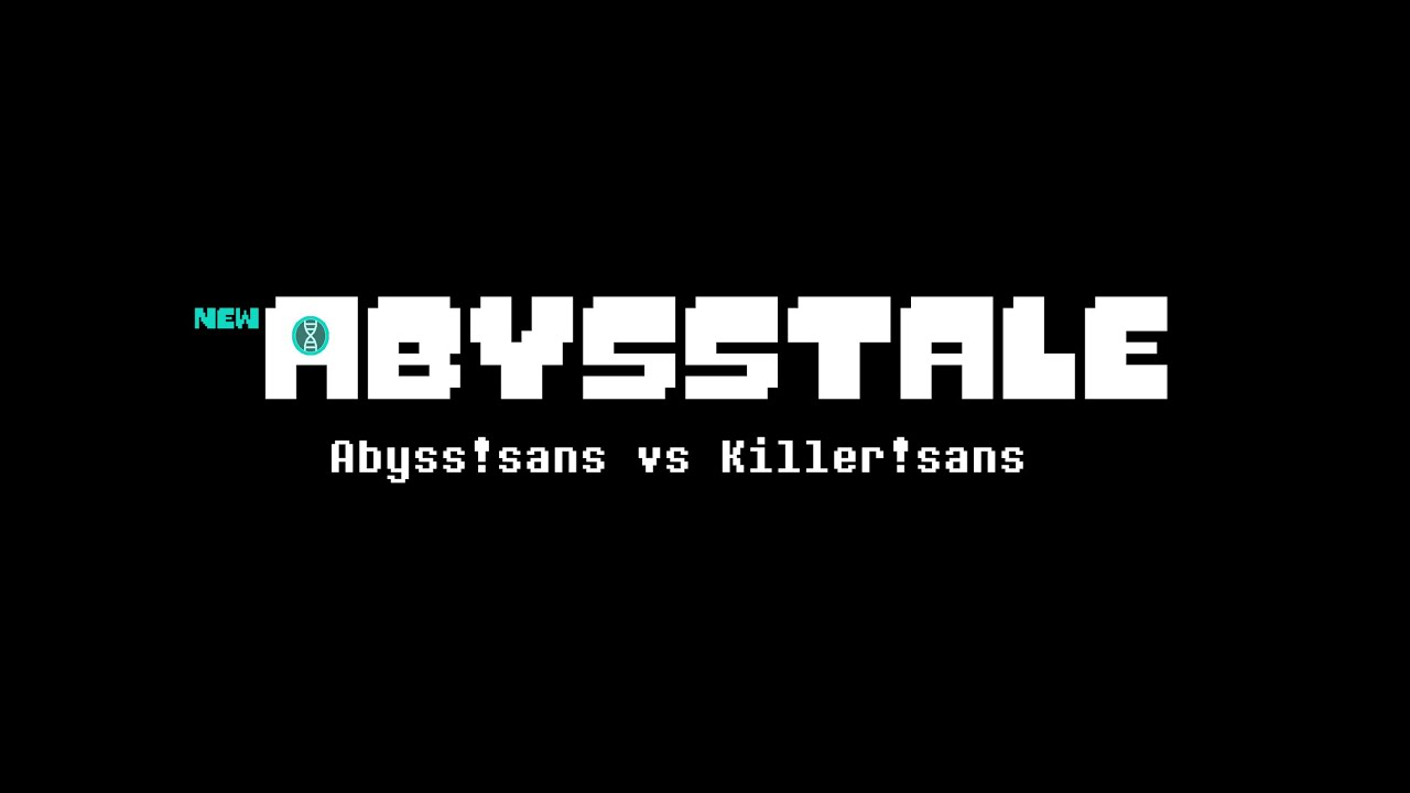 New Abysstale Abyss sans vs Killer sans