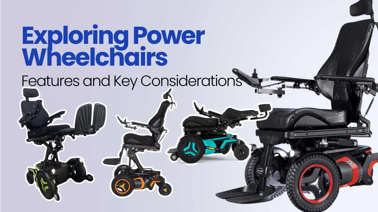 Exploring Power Wheelchairs: Features & Key Considerations