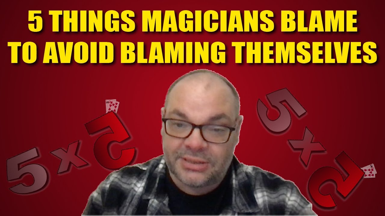 Things Magicians Blame To Avoid Blaming Themselves | 5x5 With Craig Petty