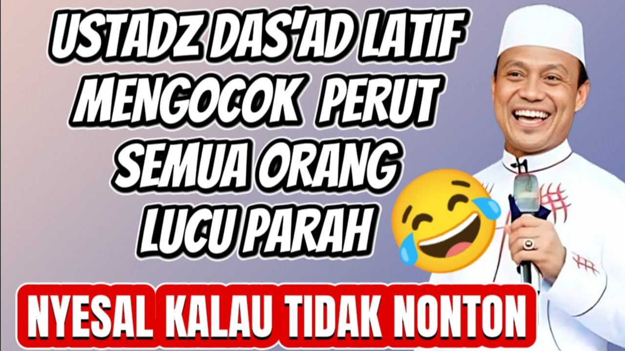 CERAMAH LUCU USTADZ DAS'AD LATIF 😂
