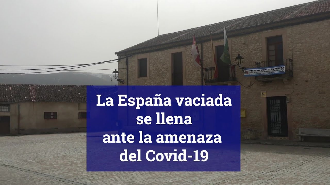 La España vaciada se llena ante la amenaza  del Covid-19