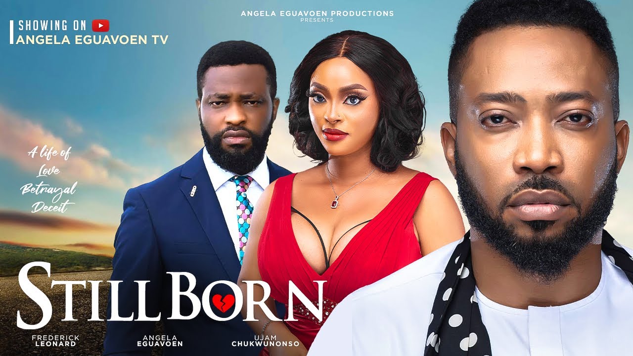 STILLBORN~ Frederick Leonard, Angela Eguavoen,Ujams Chukwunonso,Ray Emodi,TooSweet Annan,Chelsea Eze