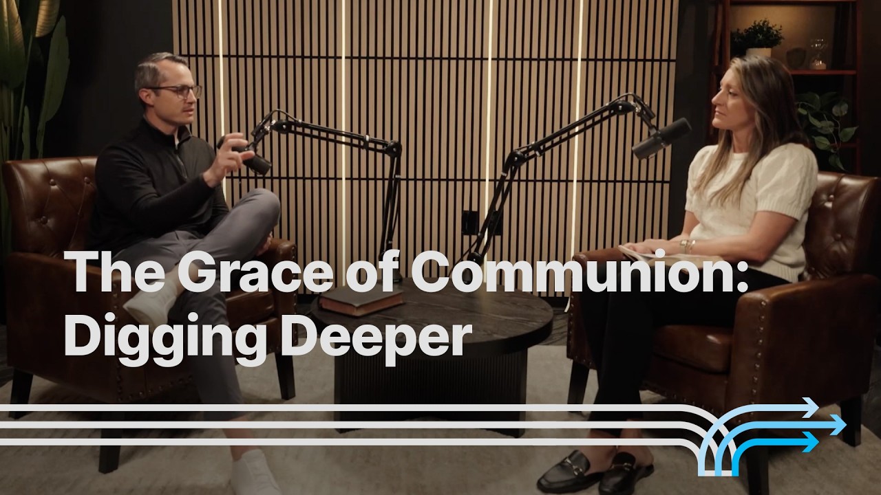 The Grace of Communion: Digging Deeper