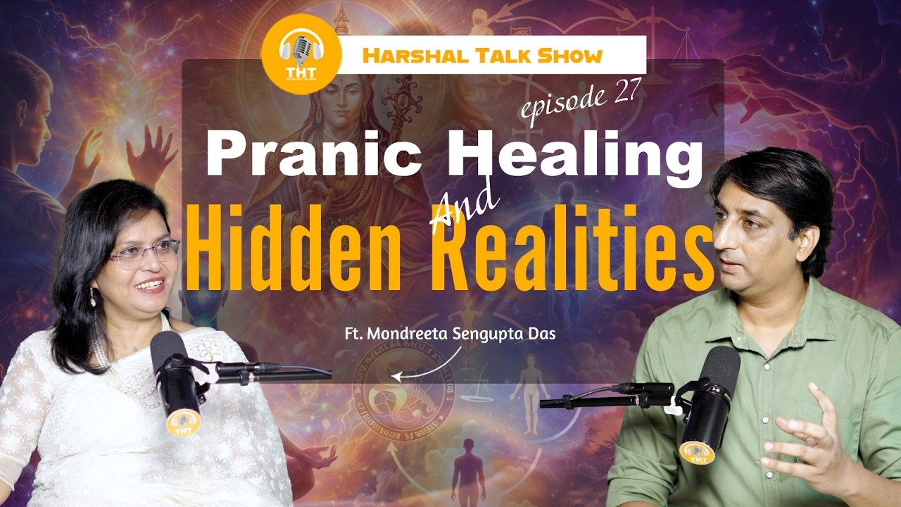 EP: 27- Pranic Healing, chakra, psychic attack, rebirth & Karma, Soul, manifestation with Mondreeta