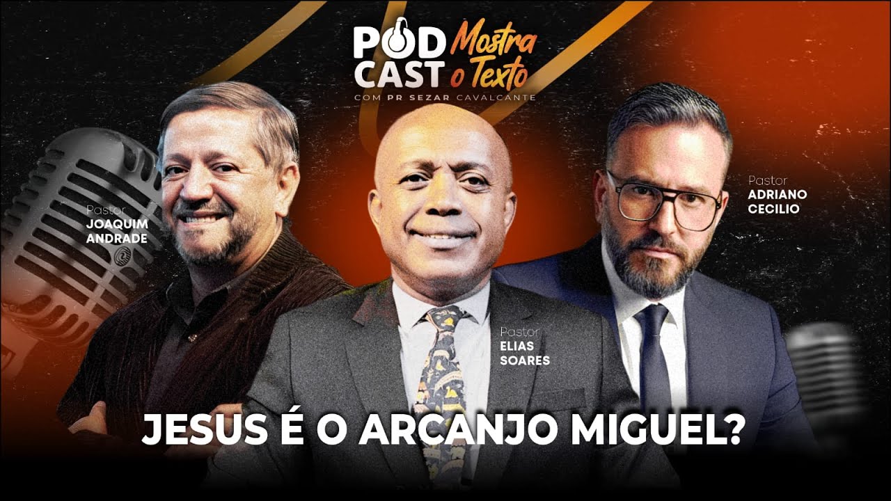DEBATE - JESUS &Eacute; O ARCANJO MIGUEL? PR. JOAQUIM ANDRADE, PR ADRIANO CECILIO E PR. ELIAS - 23/10/25