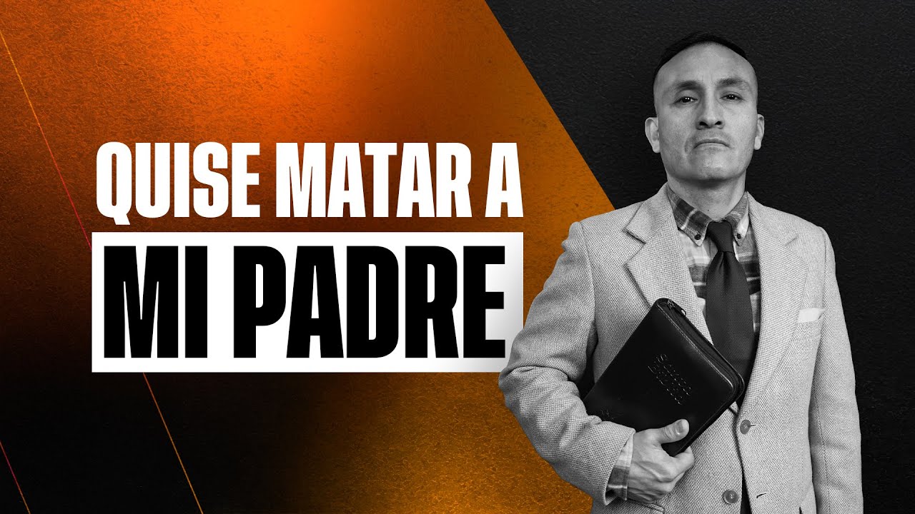QUISE MATAR A MI PADRE - TESTIMONIO