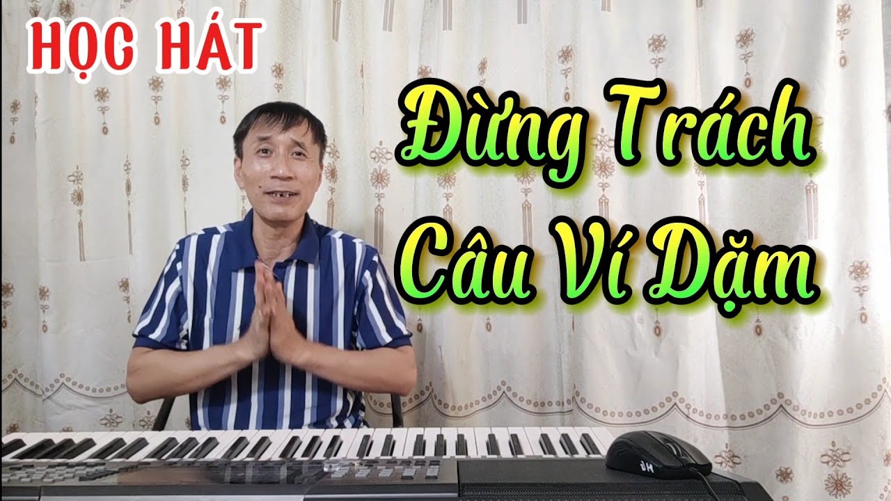 Học hát bài: Đừng Trách Câu Ví Dặm