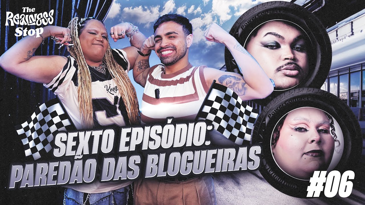 THE REALNESS STOP! &bull; Corrida das Blogueiras 07 &bull; Epis&oacute;dio 06 | Pared&atilde;o das Blogueiras ft. Edu