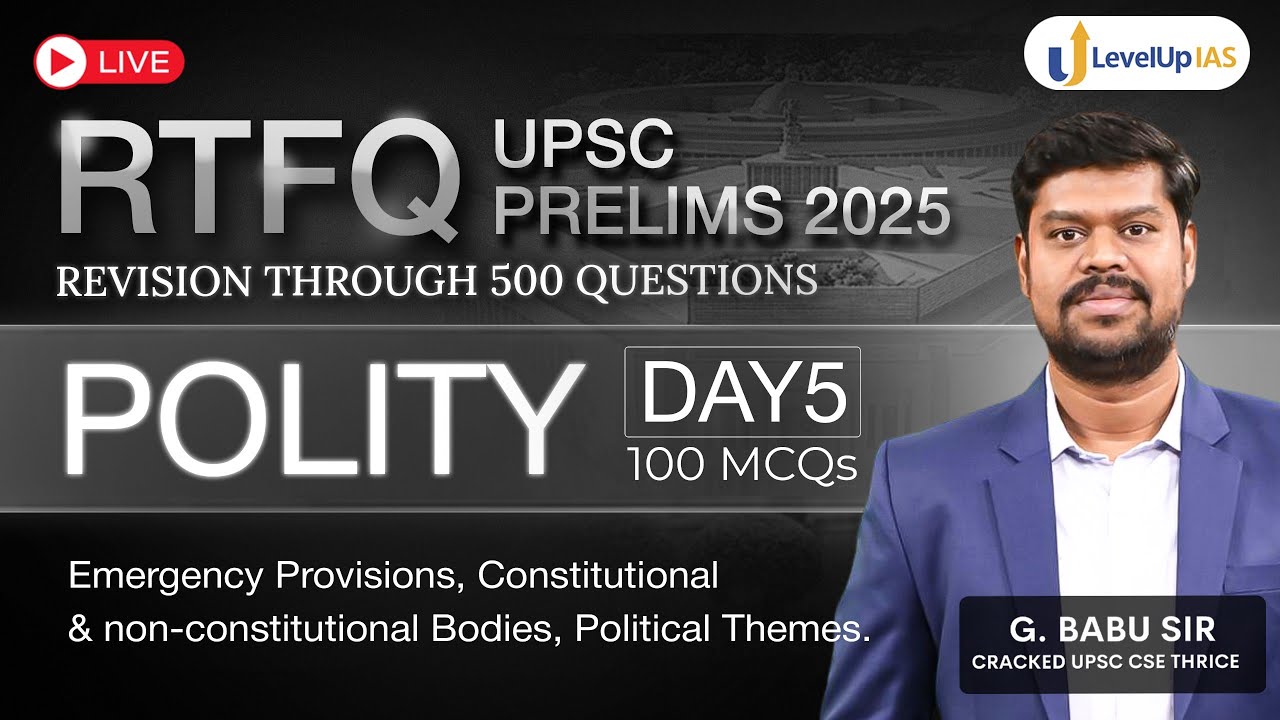 🔴RTFQ Day 5: Polity by G Babu sir | 100 MCQs | Revision Through 500 Ques for UPSC Prelims 2025
