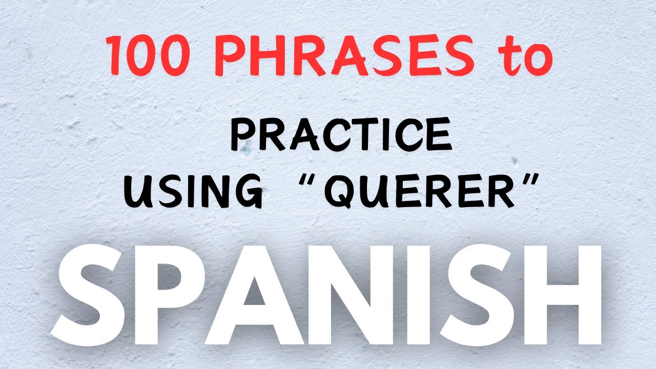 Master the Verb 'Querer' in Spanish | Express Wants and Desires Easily | 60