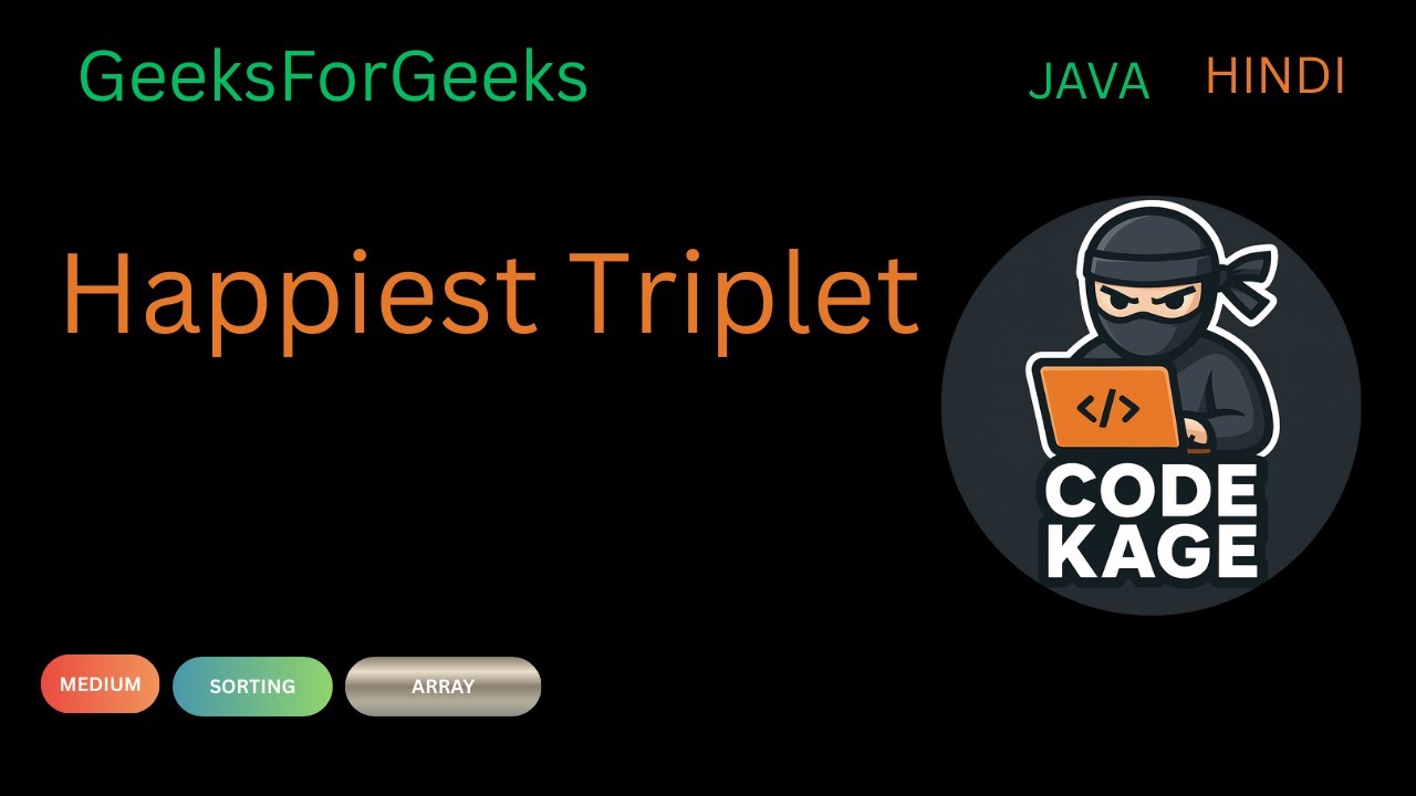 GFG | Happiest Triplet | Three Pointer Technique | Java