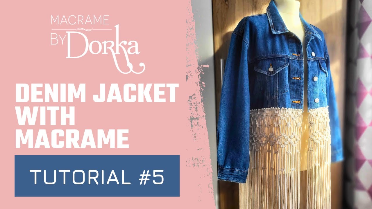 TUTORIAL #5 Denim Jacket with Macrame / handmade / DIY / chaqueta de macramé / jaqueta macramê