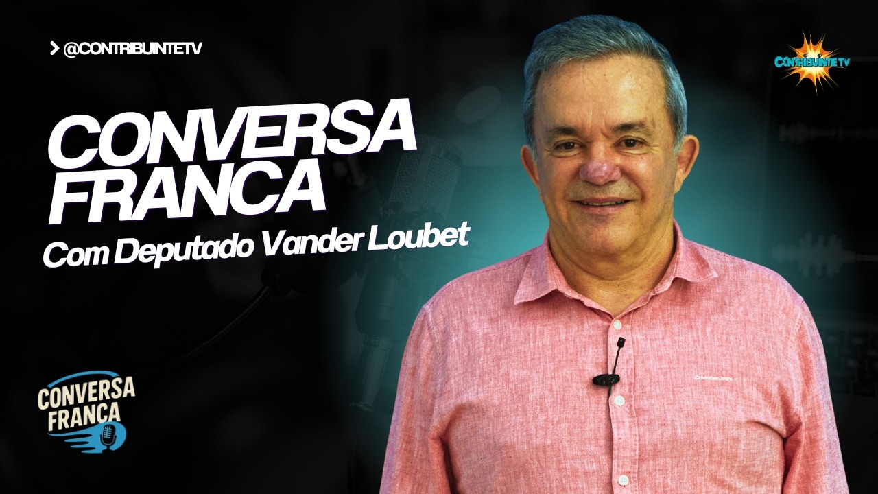 Conversa Franca com o Deputado Federal Vander Loubet