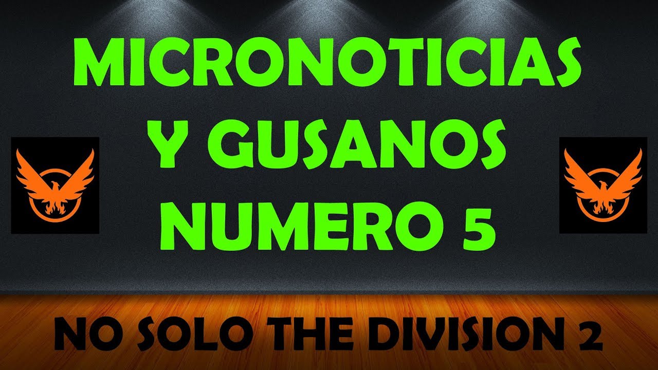 MICRONOTICIAS Y GUSANOS 5. THE DIVISION 2