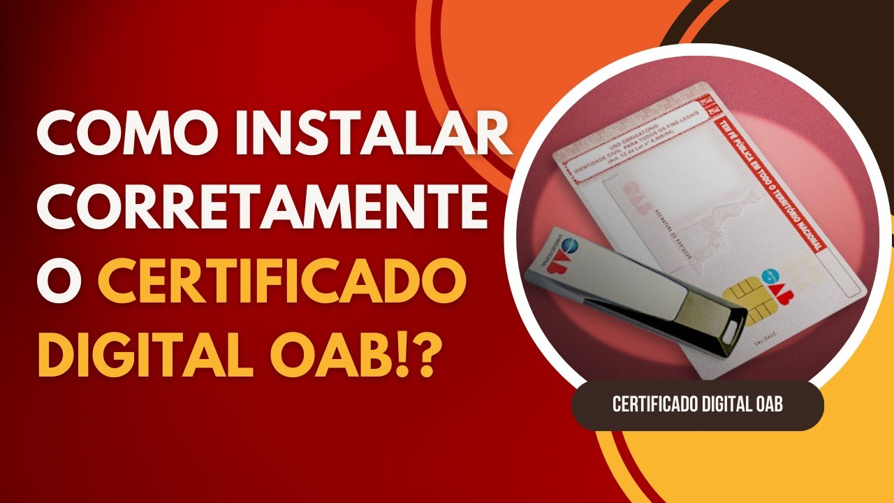 PASSO A PASSO COMO INSTALAR O CERTIFICADO DIGITAL OAB? INSTALAÇÃO DO TOKEN OAB