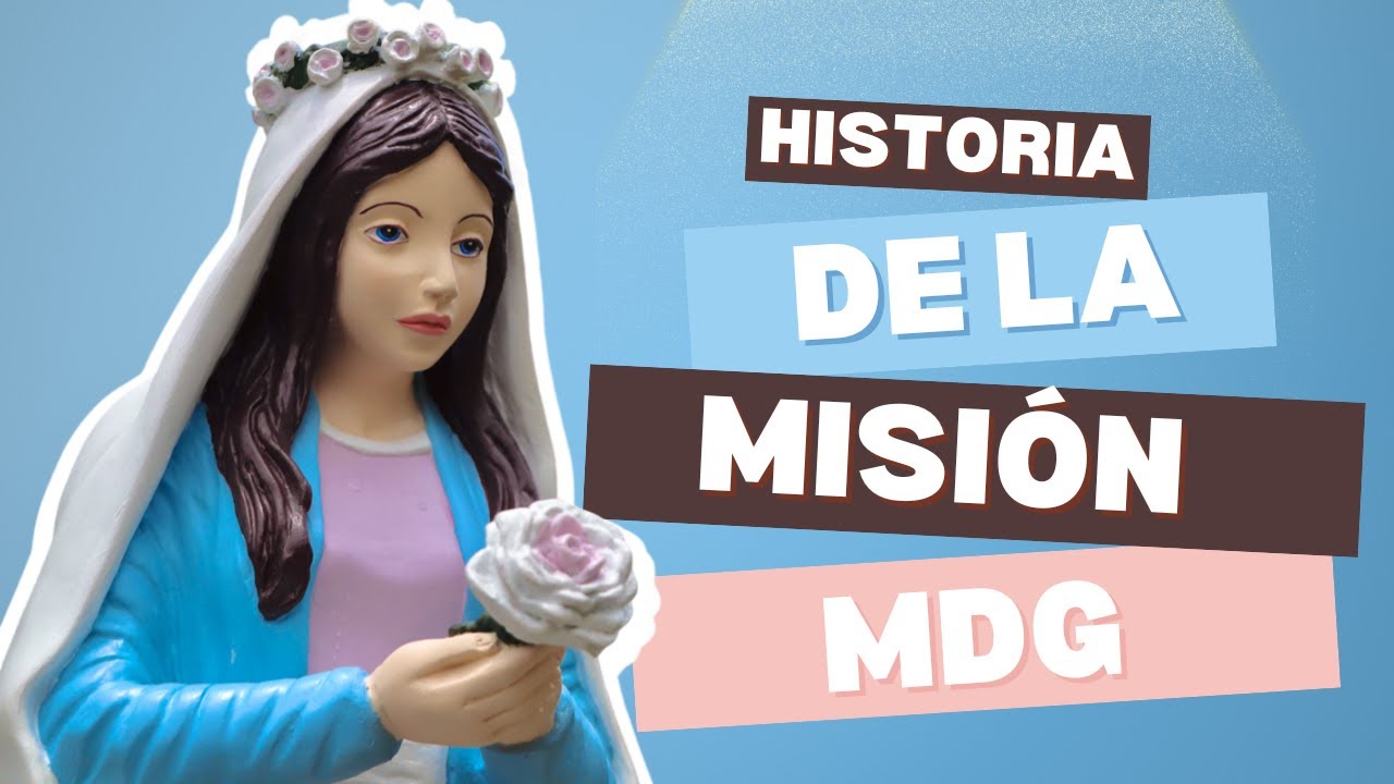 HISTORIA DE LA MISIÓN MADRE DE LA DIVINA GRACIA