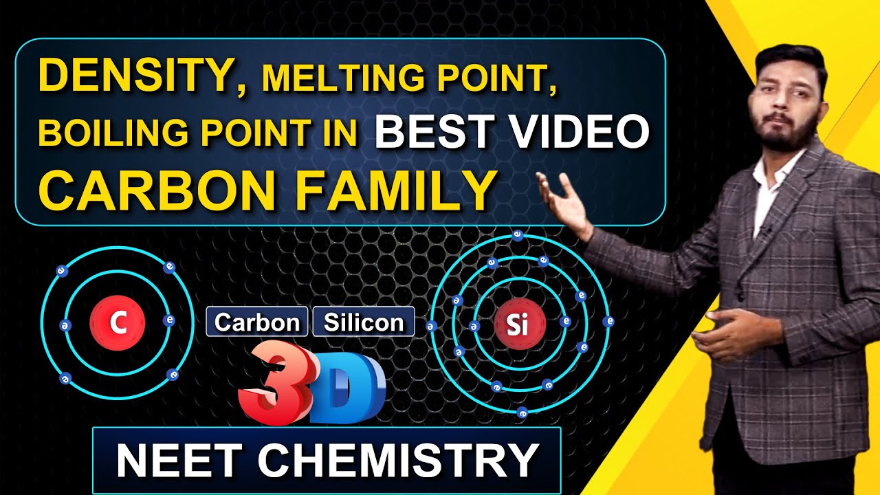 Density : Melting , Boiling Point in Carbon Family in Easy way | NEET Chemistry
