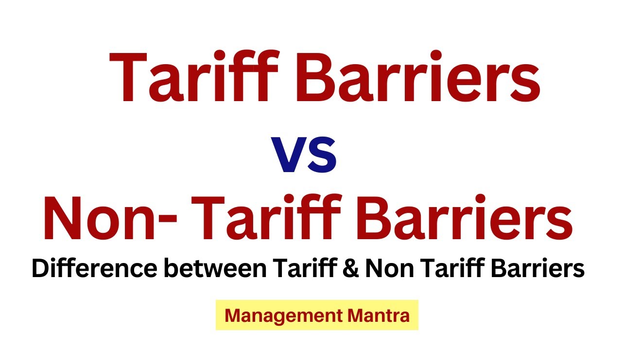 Difference between Tariff & Non Tariff Barriers