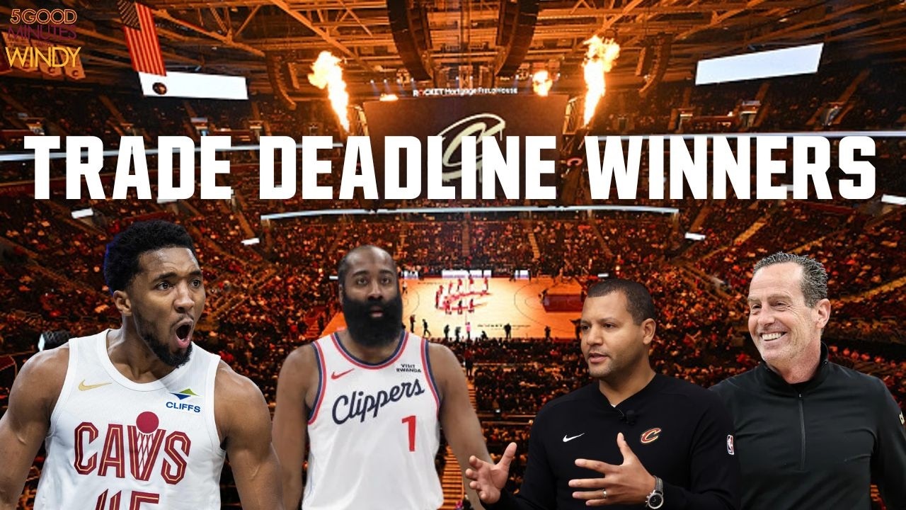 CAVS WON THE TRADE DEADLINE WITH JAMES HARDEN MOVE - 5 Good Minutes With Windy
