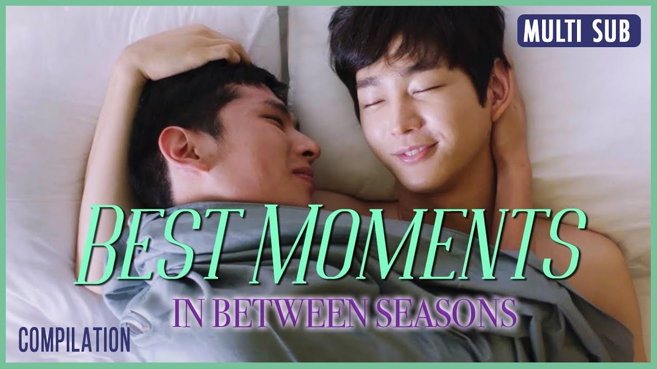 ENG SUB MULTI [Compilation] Best Emotional Moments | In Between Seasons
