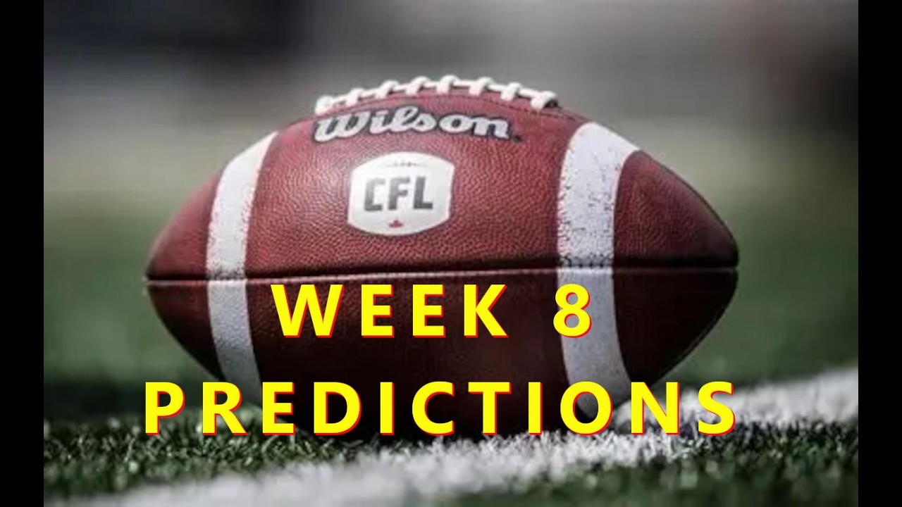 CFL Week 8 PREDICTIONS @cfl @thesskroughriders