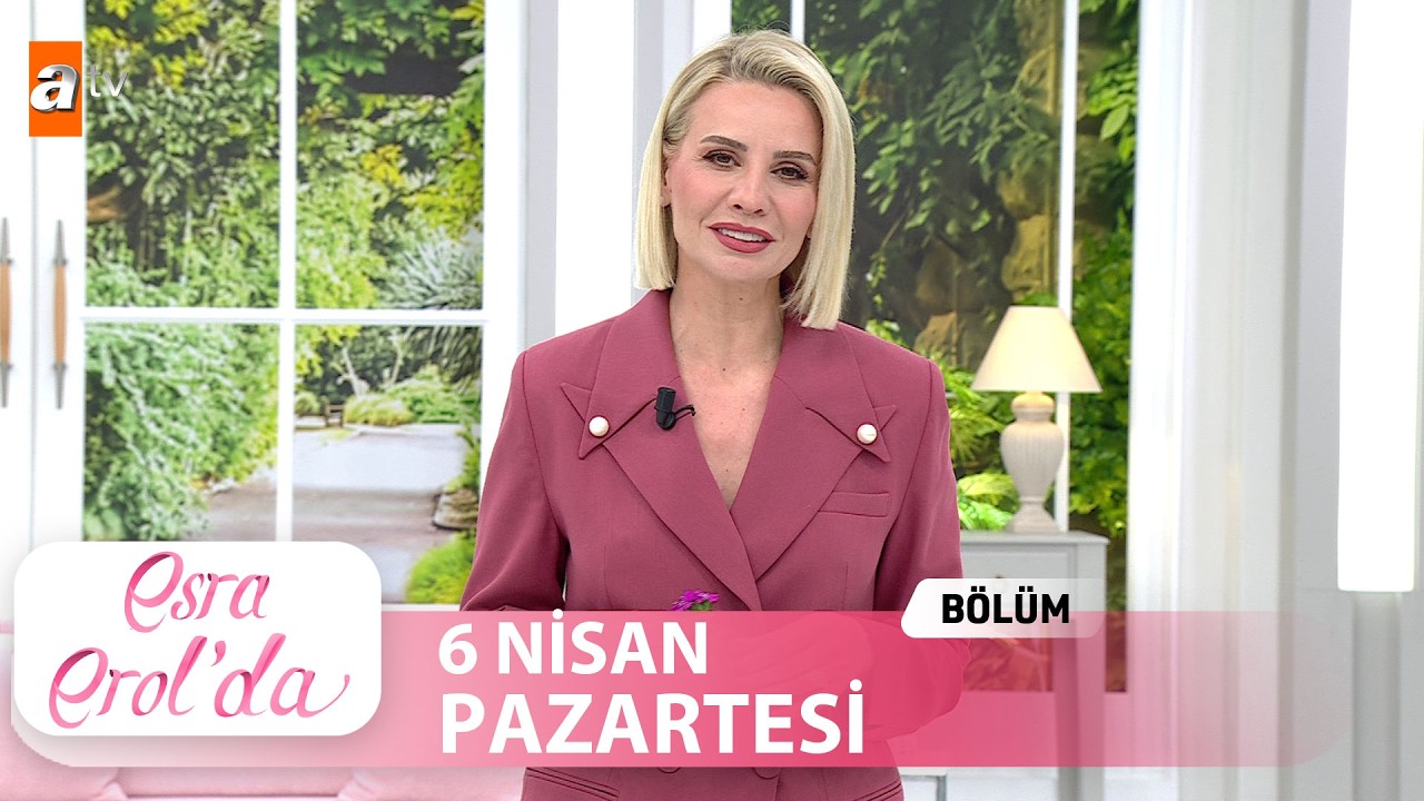 Esra Erol'da 6 Nisan 2026 | Tek Par&ccedil;a