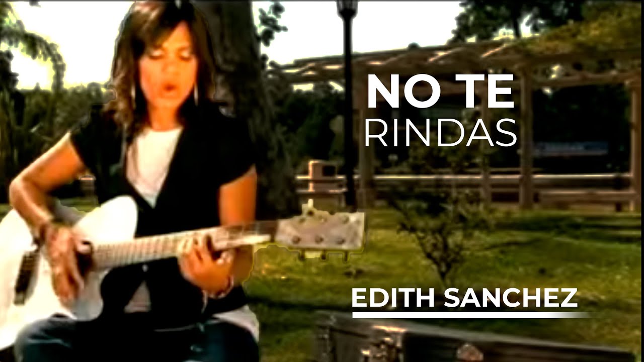 No Te Rindas -  Edith Sanchez