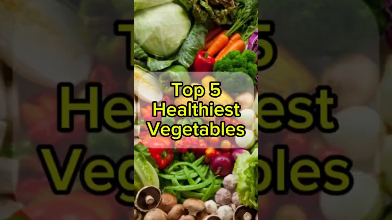 Top 5 Healthiest Vegetables
