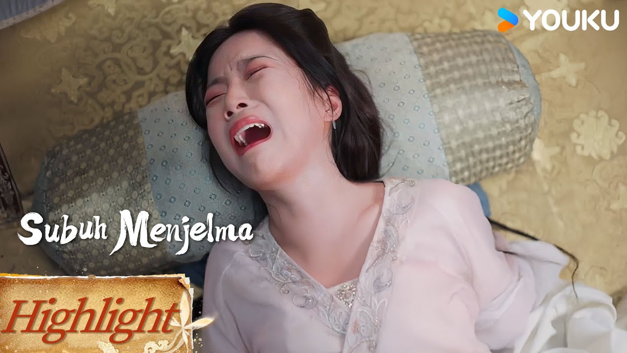 Yue is about to give birth,baby poisoned difficult labor【Subuh Menjelma 永夜长明】YOUKU Malaysia #何宣林 #李菲
