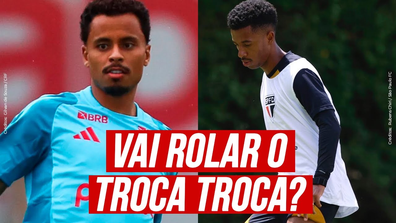 FLAMENGO E S&Atilde;O PAULO ABREM NEGOCIA&Ccedil;&Atilde;O ENVOLVENDO MARCOS ANT&Ocirc;NIO E ALLAN | BASTIDORES DO TROCA TROCA
