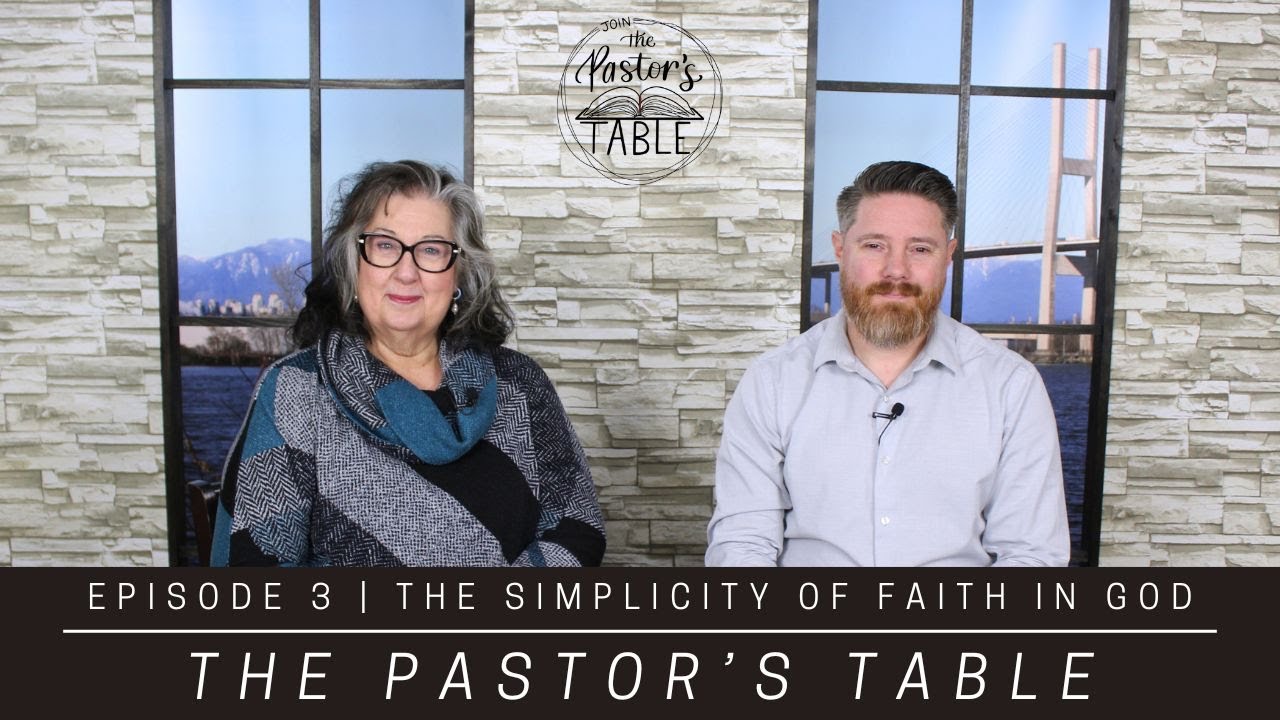 The Simplicity of Faith in God | The Pastor's Table Season 7, Episode 3