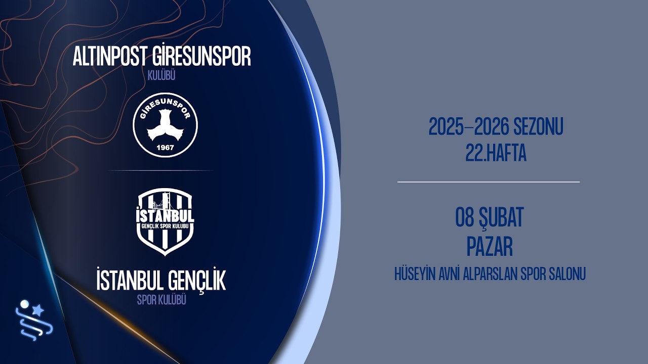 ALTINPOST GİRESUNSPOR SK - İSTANBUL GENÇLİK SK - ARDVENTURE ERKEKLER SÜPER LİGİ 22.HAFTA