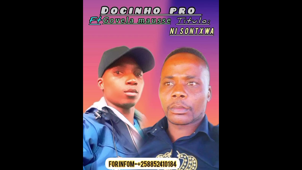 Docinho pro _ Nisontxwa _ ft Govela k1 Mausse KandzaXidonsane  852410184 Tio Bómoooo 
