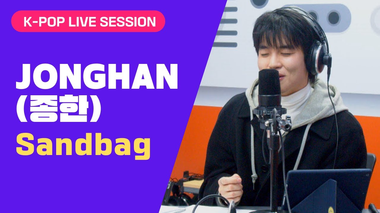 JONGHAN (종한) - Sandbag (샌드백) | K-Pop Live Session | Sound K