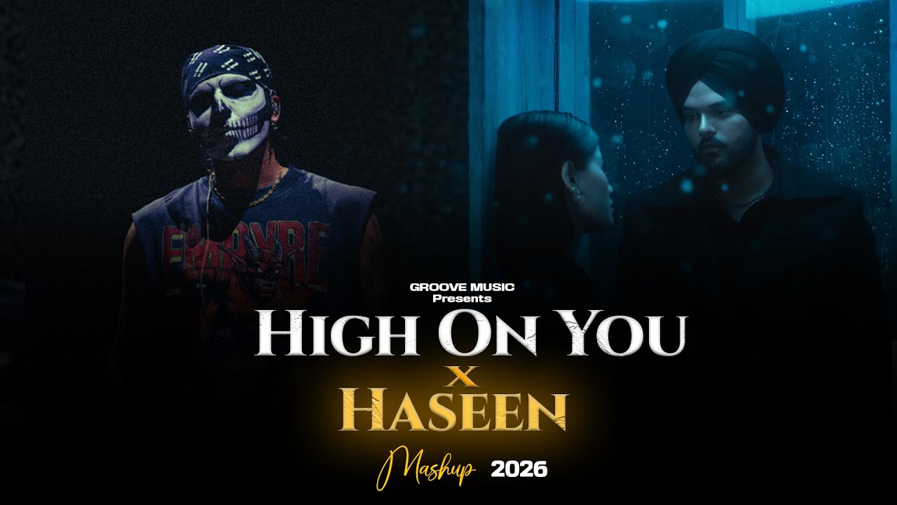 HIGH ON YOU X HASEEN - MASHUP | Jind Universe | Talviinder |Groove Music | Latest Punjabi Songs 2026