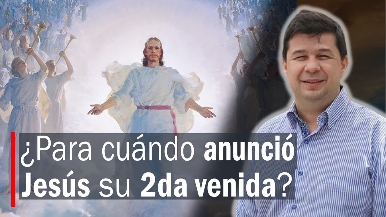 ¿Para cuando anunció Cristo su segunda venida?