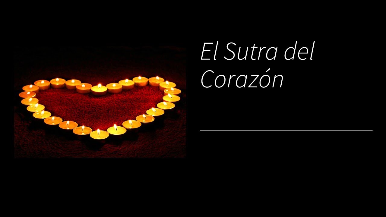 El Sutra del Coraz&oacute;n ❤️ Texto completo en espa&ntilde;ol ➡️ Ense&ntilde;anza principal de Buda
