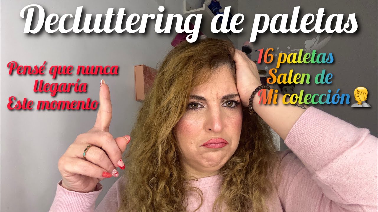 💋💄Decluttering de paletas💄💋Pensé que nunca llegaría este día🤦