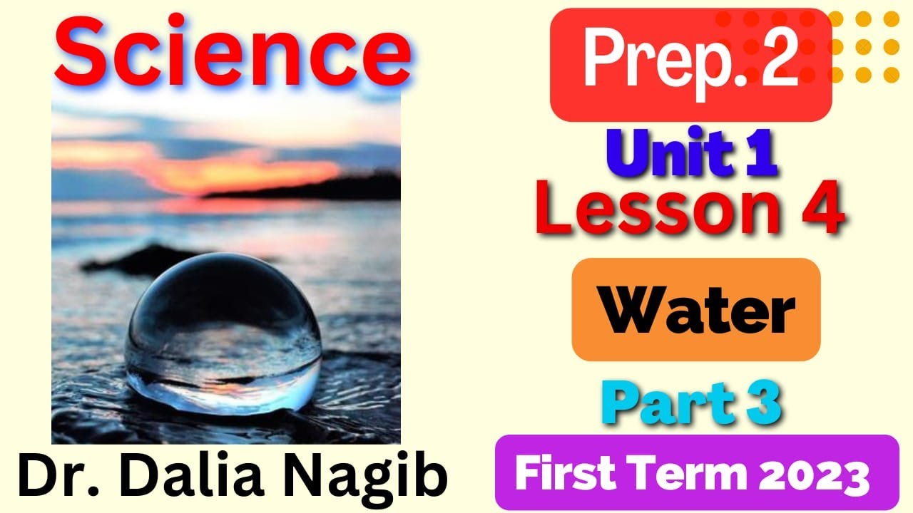Science Prep 2 Water Unit 1 lesson 4 | part 2   ساينس تانيه اعدادى ترم اول شرح درس Water