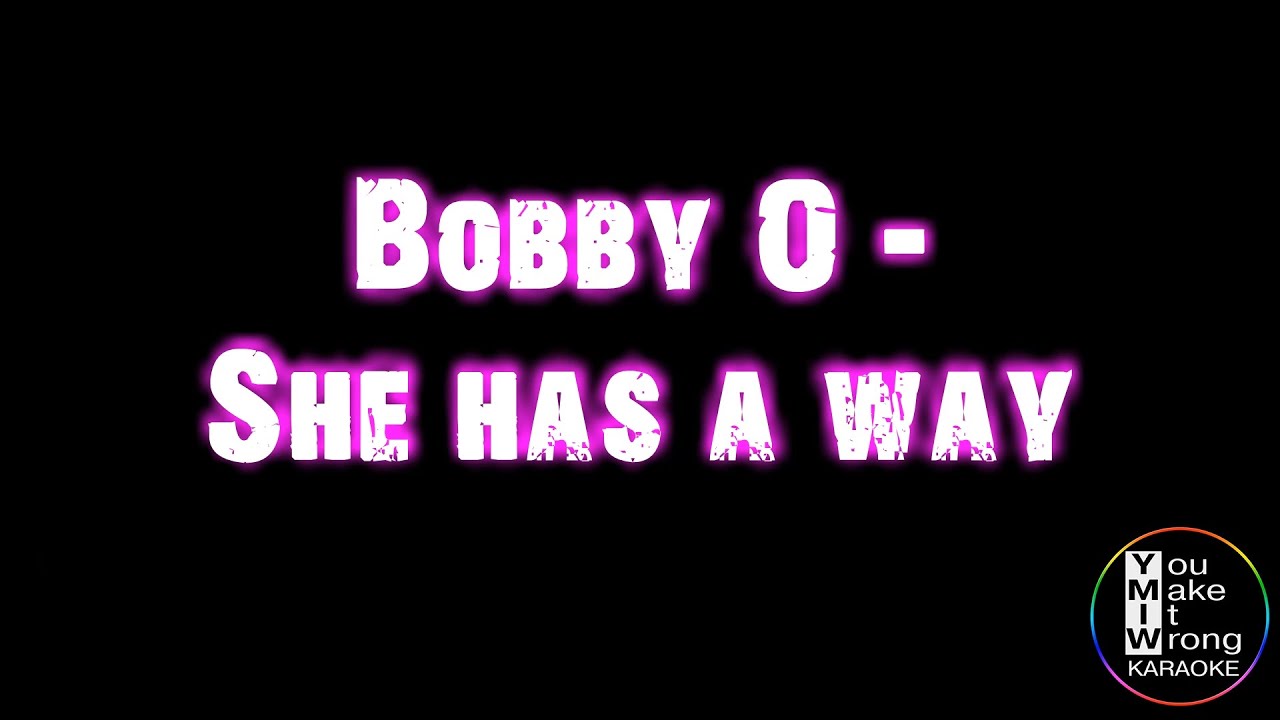 Bobby O - She has a way (karaoke)