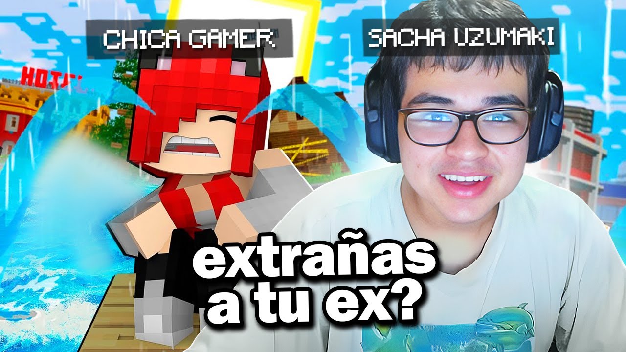 SACHA UZUMAKI CONSUELA a CHICA GAMER en MINECRAFT 😂