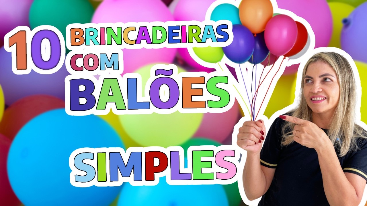 Top 10 Brincadeiras Simples com Balões - Diversão Fácil para Crianças