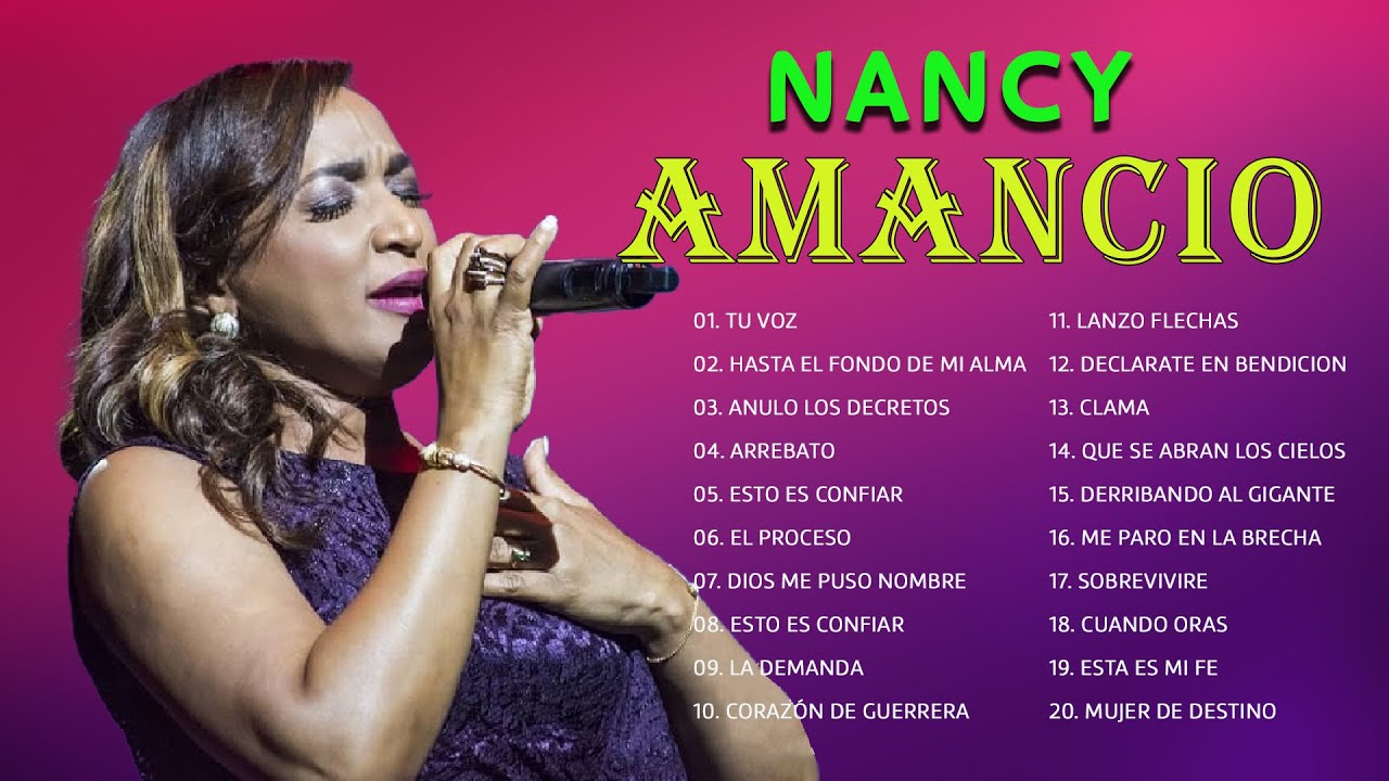 POPURRI NANCY AMANCIO TU VOZ, HASTA EL FONDO DE MI ALMA, ANULO LOS DECRETOS - MUSICA CRISTIANA 2021