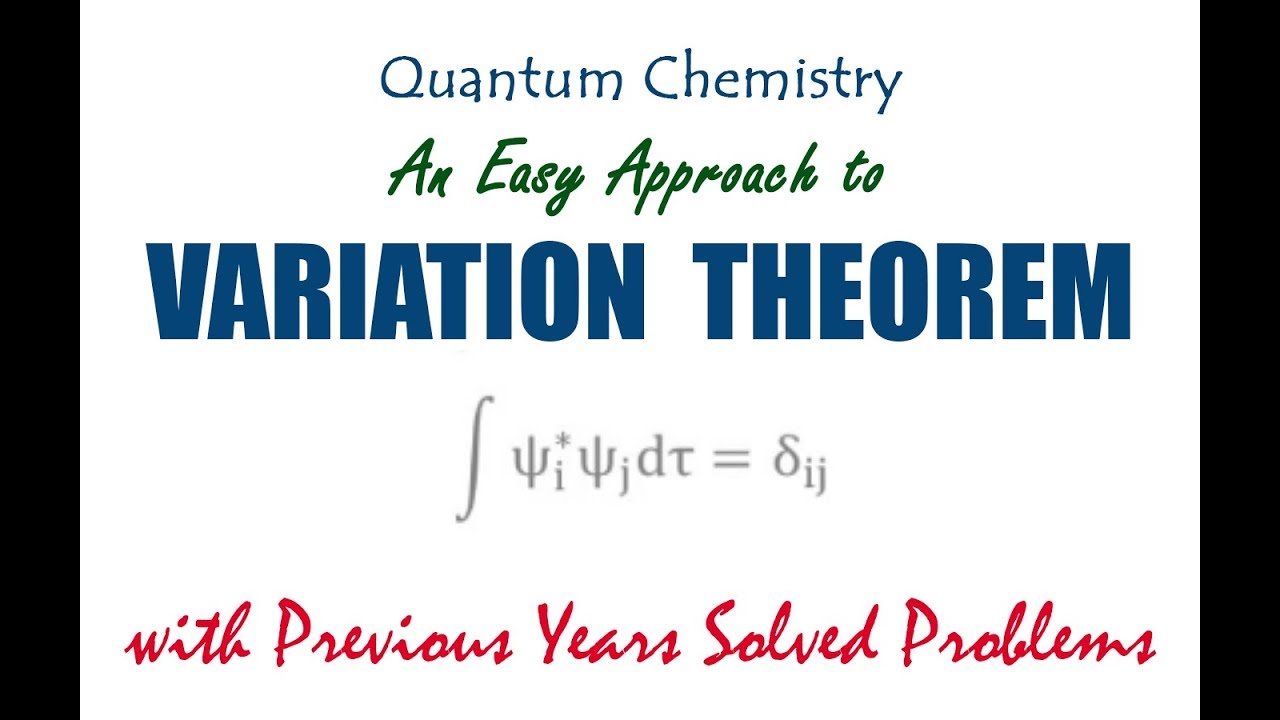 Quantum Chemistry: Variation Theorem || Easy Approach || Solved Problems
