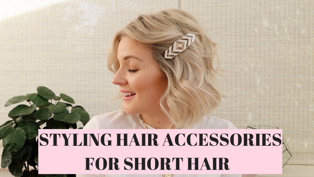 STYLING HAIR ACCESSORIES FOR SHORT HAIR / LAURA BYRNES