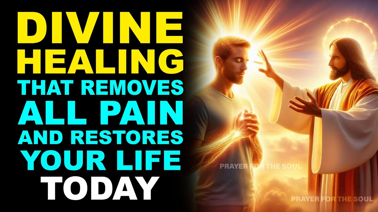 DIVINE HEALING THAT REMOVES ALL PAIN AND RESTORES YOUR LIFE TODAY