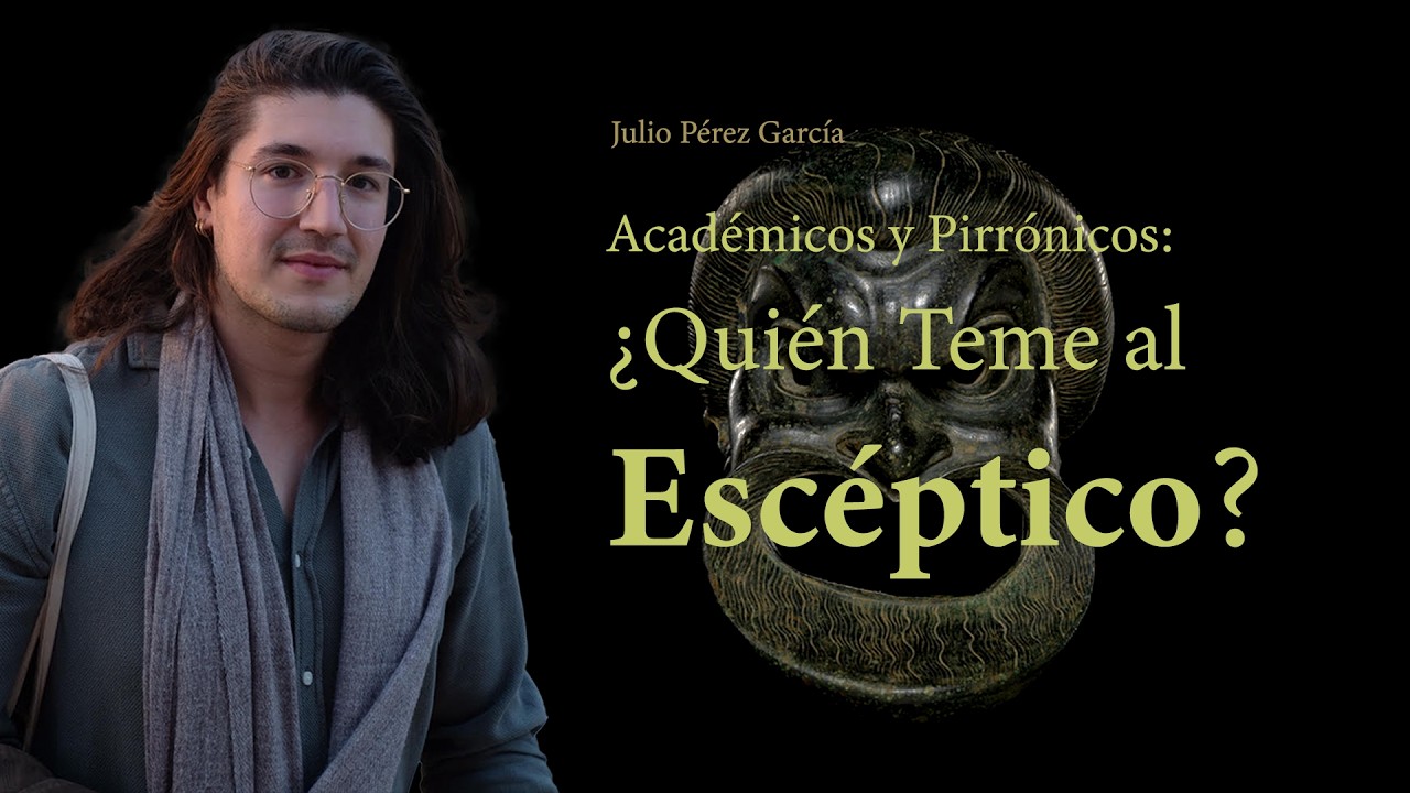 [5/8] Académicos y Pirrónicos: ¿Quién Teme al Escéptico? | Filosofía Helenística y Romana