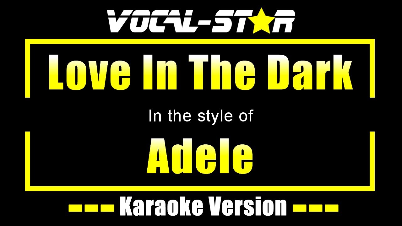 Adele - Love In The Dark | With Lyrics HD Vocal-Star Karaoke 4K
